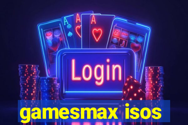 gamesmax isos